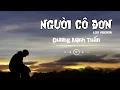 Download Lagu Người Cô Đơn (Lofi) - Dương Minh Tuấn | Nhạc Lofi Tình Yêu Hay Nhất