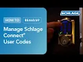 How To Manage the User Codes on a Schlage Connect Smart Deadbolt