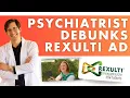 Psychiatrist Exposes Truth Behind Rexulti Ad