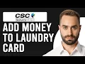 How To Add Money To CSC Laundry Card How To Load Money To CSC Laundry Card