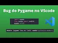 Module pygame has no init member Pygame error in VS Code