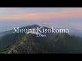 Lagu Hiking Mount Kisokoma during the Summer in Japan | Sony A7CII, DJI Air 3 \u0026 Pocket 3