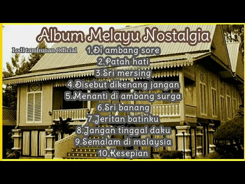 Download MP3 Full Album Melayu Nostalgia1 @Lodi tambunan Official