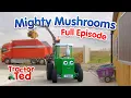 Mighty Mushrooms Tractor Ted Full Episode Farm Animals Tractors For Kids