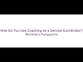 How Do You Use Coaching as a Service Coordinator - Morlinda s Perspective