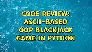 Code Review ASCII-based OOP blackjack game in Python 2 Solutions