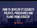 How to Develop OT Security Policies Procedures Plans from Scratch
