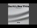 Download Lagu Do It Like This (English Version)