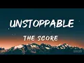 Download Lagu Unstoppable (Lyrics) - The Score