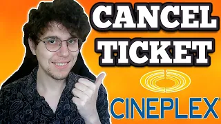 How To Cancel Cineplex Movie Ticket
