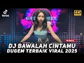 Download Lagu DJ DUGEM TERBAIK !!! 2025 | DJ BAWALAH CINTAMU | DJ REMIX FUNKOT | DJ VIRAL TIKTOK | FULL BASS 2025