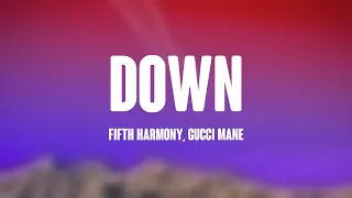 down fifth harmony gucci mane lyric video 