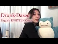 Download Lagu Drunk-Dazed - ENHYPEN (엔하이픈)  - English Cover【katkyuu】