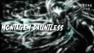 MONTAGEM DAUNTLESS (Slowed) - MarJan, Mxnvra