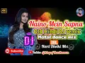 Download Lagu naino mein sapna Old Hindi DJ remix Matal dance mix DJ king of Bardhaman