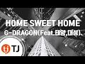 Download Lagu [TJ노래방] HOME SWEET HOME - G-DRAGON(Feat.태양,대성) / TJ Karaoke