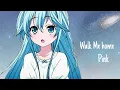 Download Lagu Nightcore || Walk me home - P!nk