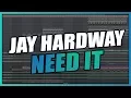 Lagu Jay Hardway - Need It (FL Studio Remake) + FREE FLP