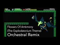 Download Lagu Flowers Of Antimony (The Explodatorium) - Orchestral Remix