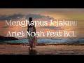 Download Lagu Ariel Noah Feat Bcl - Menghapus jejakmu (Lirik Dan Lagu) Cover By Meisita Lomania