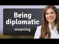 Understanding Diplomacy in Communication