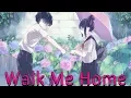 Download Lagu Nightcore - Walk Me Home