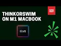 ThinkOrSwim desktop on M1 Mac Updated
