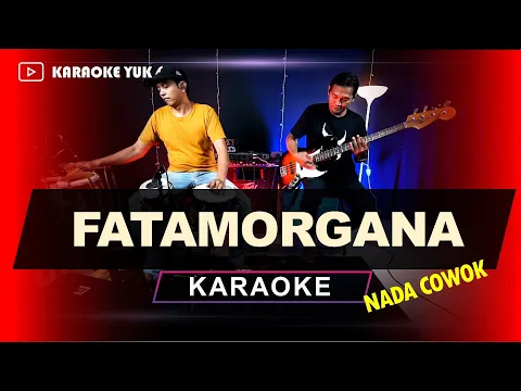 Download MP3 FATAMORGANA NADA COWOK PRIA KARAOKE