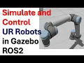 Simulate and Control UR Robots in Gazebo and ROS2 Jazzy