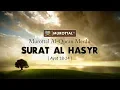 Download Lagu Al Qur'an Penenang Hati - Murottal Surat Al Hasyr (Ayat 18-24)