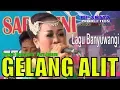 Lagu Gelang Alit  iin indahwati banyuwangi koplo campursari proyek pancasila labuhan ratu way jepara