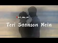 Lagu Teri Saanson Mein..||S.Y__Sky__81||Song||Lofi||#youtube #song #trending #love #viral #music #1milio 