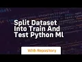 Split dataset into train and test python ml