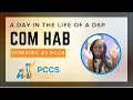 Community Habilitation A Day in the Life of a DSP with PCCS