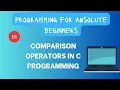 Comparison operators in c programming