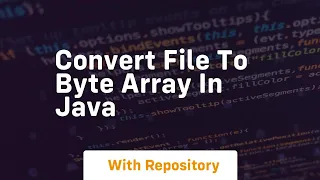 convert file to byte array in java