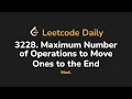3228 Maximum Number of Operations to Move Ones to the End Leetcode Daily - Python