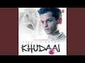 Download Lagu KHUDAAI
