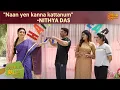 Download Lagu Why did Nithya Das get angry? | Where is Vada Da  | Full Show | Sun Music