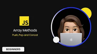 Javascript Array methods push pop and concat - Beginner tutorial