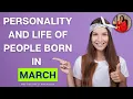 Unknown Facts of Amazing Successful People Born in March