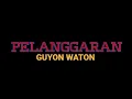 Download Lagu [Lirik] PELANGGARAN || GUYON WATON