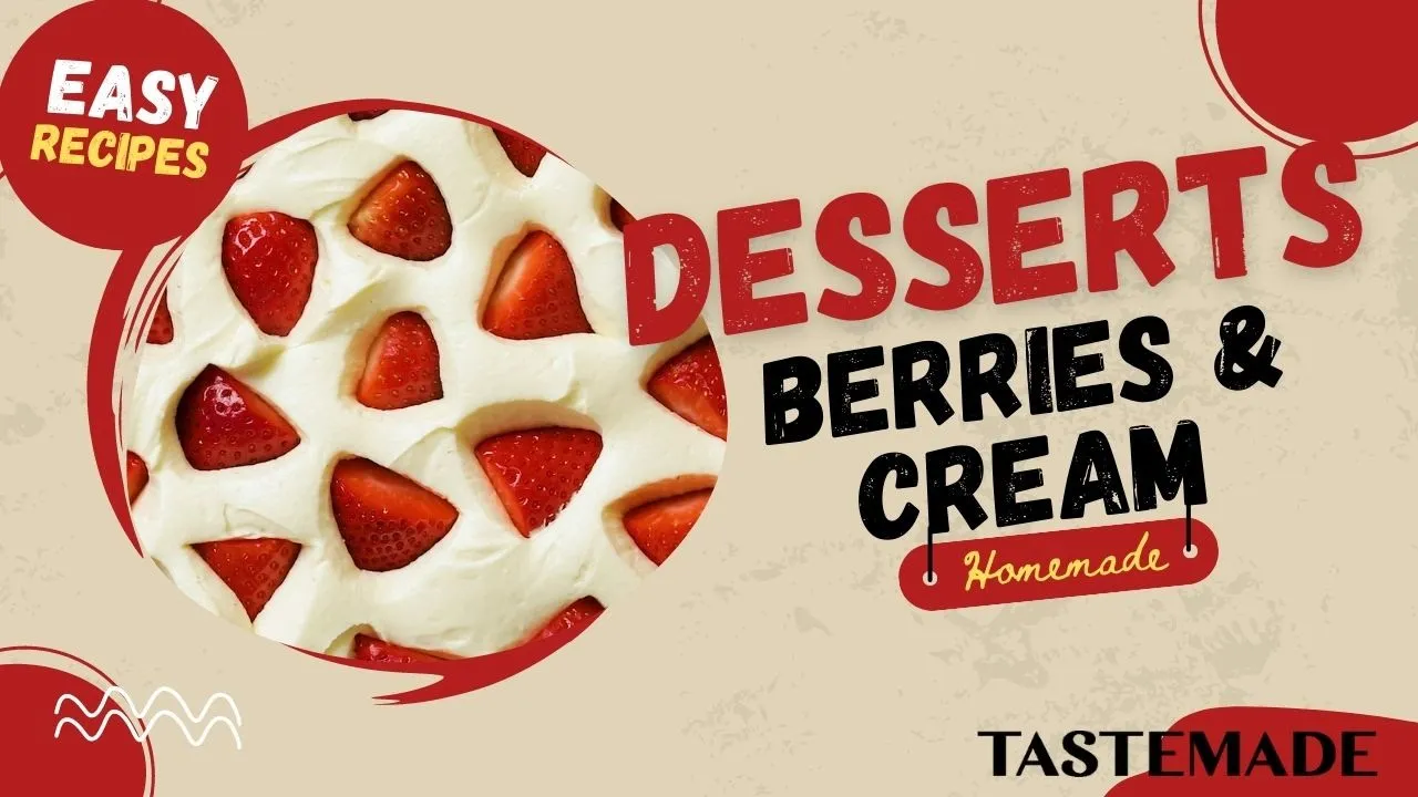 Summer Berry Bliss    Irresistible Berries & Cream Desserts