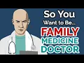 So You Want to Be a FAMILY MEDICINE DOCTOR Ep 28