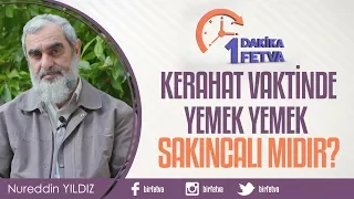 Kerahat vaktinde yemek yemek sakıncalı mıdır?