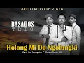 Download Lagu BASADOS TRIO || HOLONG MI DO NGOLUKKI || LAGU POP BATAK TERBARU 2025 (OFFICIAL VIDEO LIRIK)