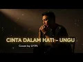 Lagu CINTA DALAM HATI – UNGU | COVER BY LY7N (VERSI LEMBUT DAN DALAM BANGET)