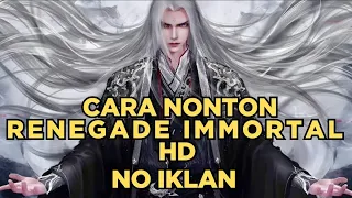 nonton renegade immortal gratis hd u0026 bebas iklan panduan lengkap 2025