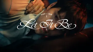 PREMIERE: Rauf & Faik - LET IT BE (Official Video)