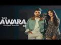 Download Lagu Tag Awara Ke (Official Video) Amanraj Gill, Shivani Yadav, Shiva Choudhary New.